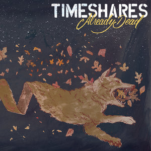 Timeshares - Already Dead LP / CD