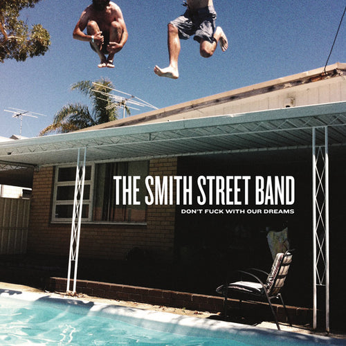 The Smith Street Band - Don't Fuck With Our Dreams LP / CD