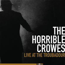 Load image into Gallery viewer, The Horrible Crowes - Live at The Troubadour
