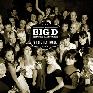 Big D And The Kids Table - Strictly Rude CD