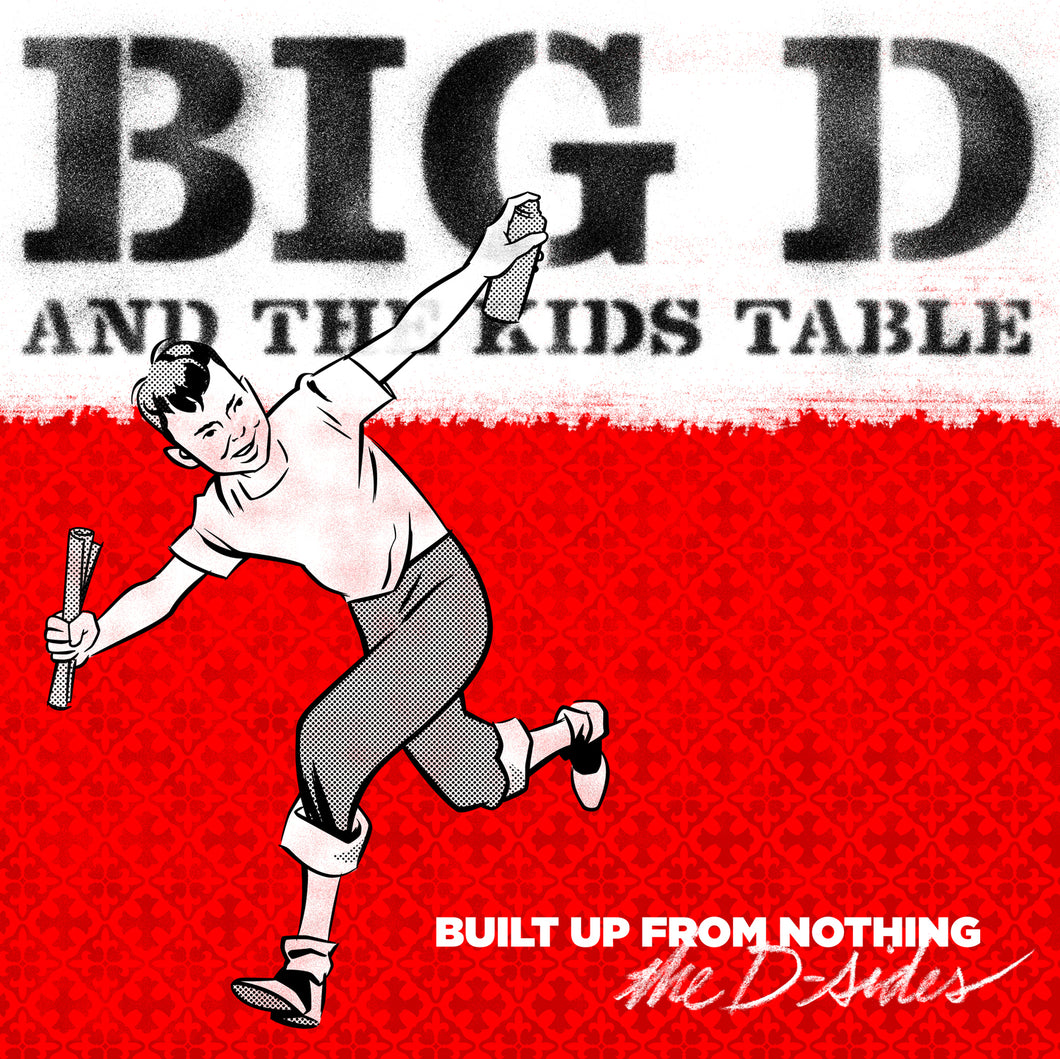 Big D And The Kids Table- Built Up From Nothing CD / Digital Download