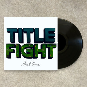 Title Fight - Floral Green LP / CD / Digital Download (2013)