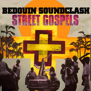 Bedouin Soundclash - Street Gospels Digital Download