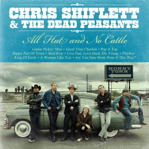 Chris Shiflett & The Dead Peasants - All Hat and No Cattle