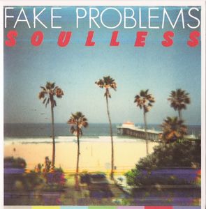 Fake Problems - Soulless 7 Inch (2010)